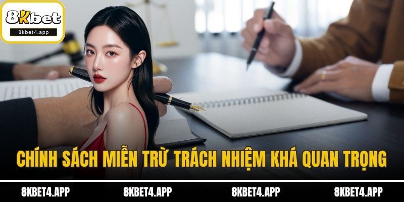 Miễn Trừ Trách Nhiệm Chính sách miễn trừ trách nhiệm khá quan trọng