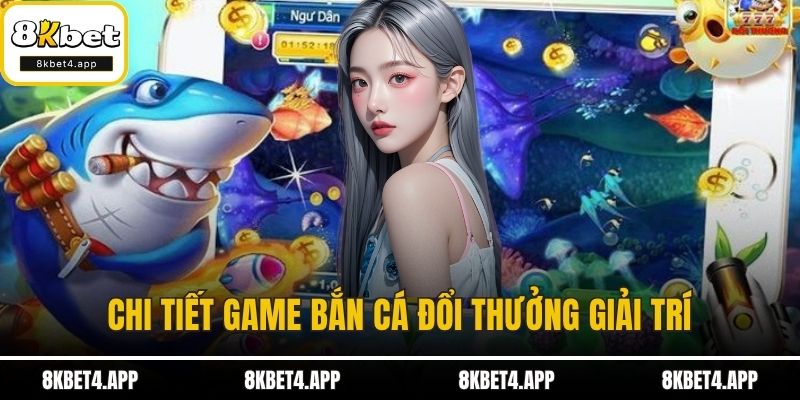 Bắn Cá Đổi Thưởng Hốt Vàng Liên Tục Chỉ Trong Vài Phút Chi tiết game bắn cá đổi thưởng giải trí