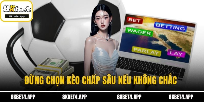 Cách Đánh Kèo Chấp Hiệu Quả Nhất Dành Cho Người Chơi Mới Đừng chọn kèo chấp sâu nếu không chắc