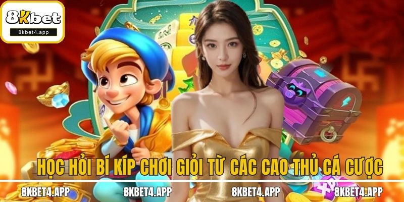 Tải Game Nổ Hũ Đổi Tiền Mặt – Cơ Hội Làm Giàu Cùng 8KBET Học hỏi bí kíp chơi giỏi từ các cao thủ cá cược