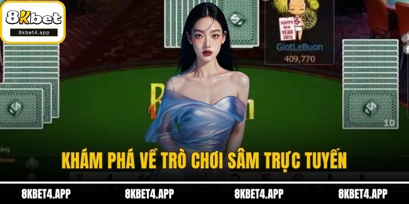 Sâm Online - Chiến Thuật Chơi Dành Cho Người Mới Và Cao Thủ Khám phá về trò chơi sâm trực tuyến