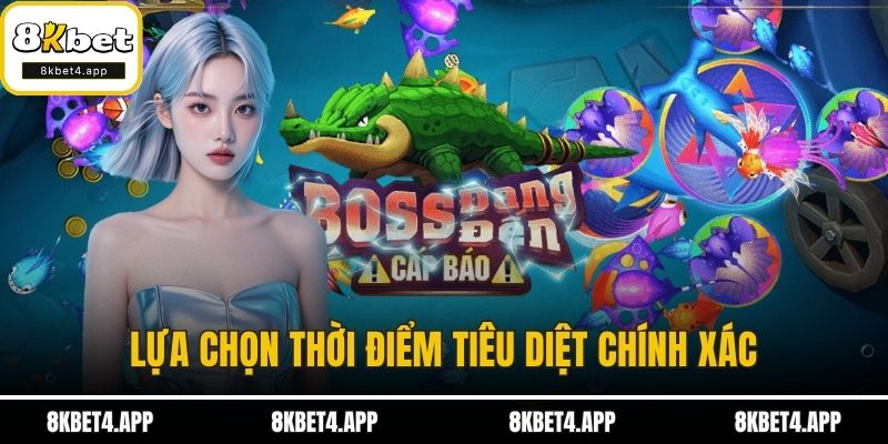Chinh Phục Bắn Cá Xèng Đỉnh Cao Cùng Nền Tảng 8KBET Lựa chọn thời điểm tiêu diệt chính xác
