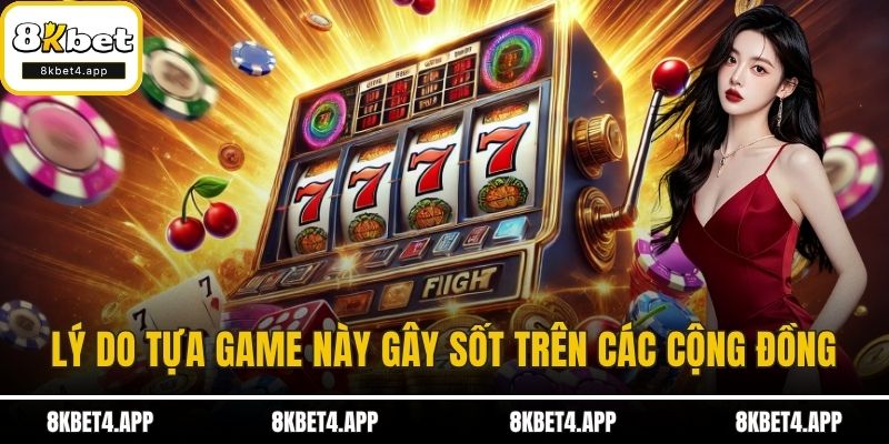 Nổ Hũ Đổi Thưởng - Trải Nghiệm Sân Chơi Hái Lộc Tại 8KBET Lý do tựa game này gây sốt trên các cộng đồng