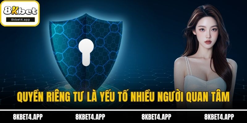 Quyền Riêng Tư Quyền riêng tư là yếu tố nhiều người quan tâm